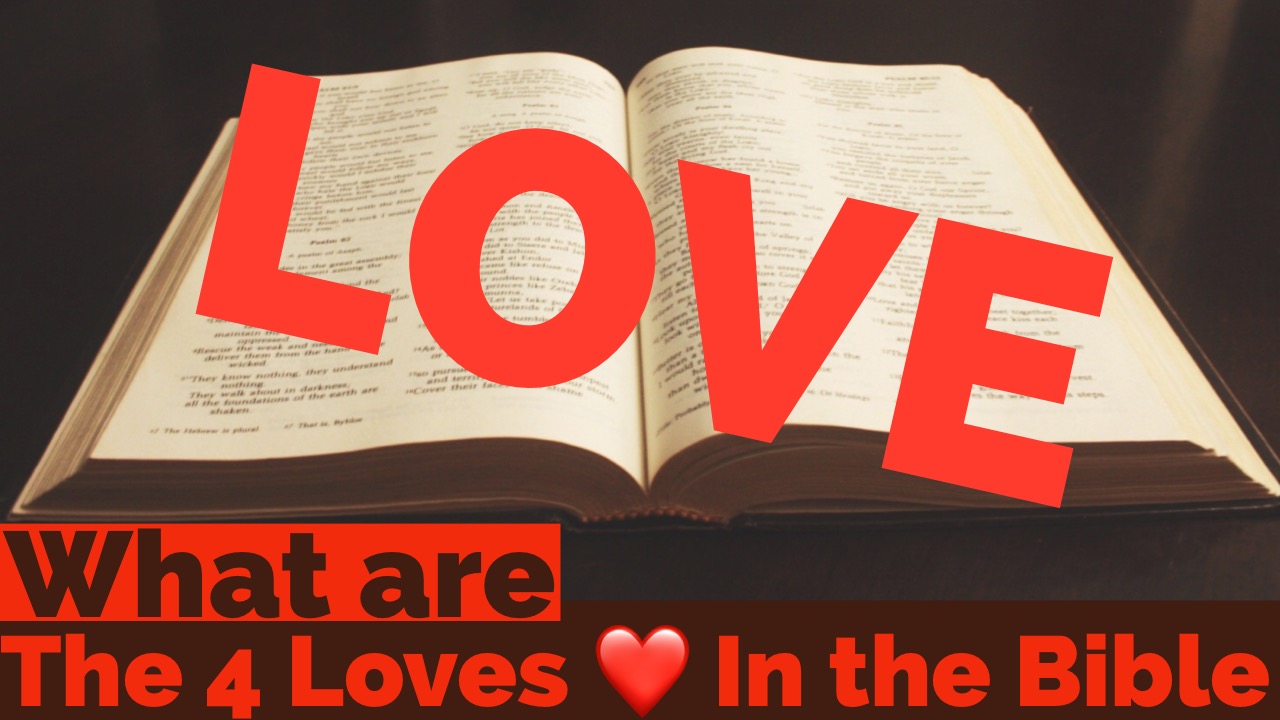 What are the 4 types of Love ❤️  in Biblical Greek | The Bible Explain